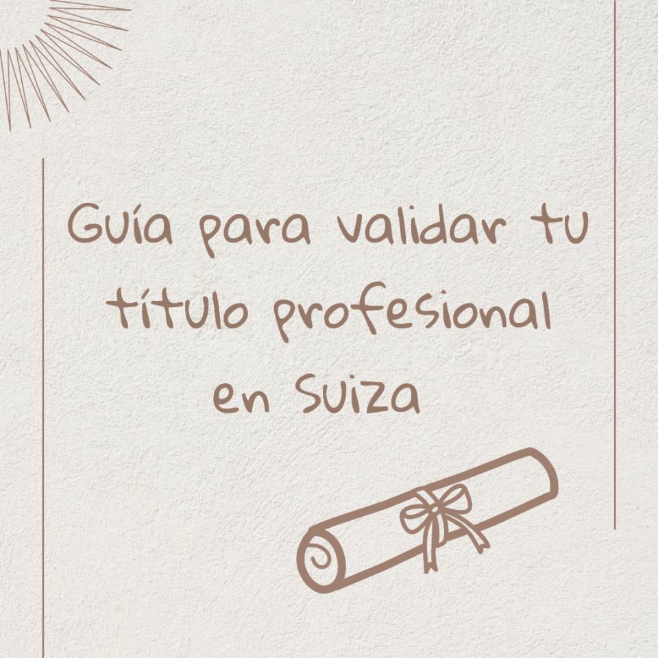 Guía para validar tu título profesional en Suiza